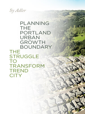 cover image of Planning the Portland Urban Growth Boundary